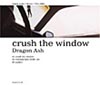 [crush the window]