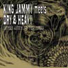 [King Jammy Meets Dry & Heavy in the Jaws of the Tiger]