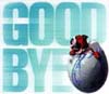 [Goodbye]