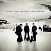 [All That You Can't Leave Behind]